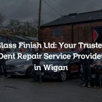 Glass Finish Ltd: Your Trusted Dent Repair Service Provider in Wigan
