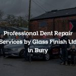 Professional Dent Repair Services by Glass Finish Ltd in Bury