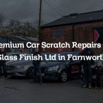Premium Car Scratch Repairs by Glass Finish Ltd in Farnworth