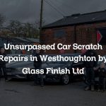 Unsurpassed Car Scratch Repairs in Westhoughton by Glass Finish Ltd
