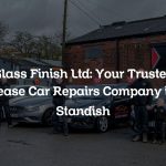 Glass Finish Ltd: Your Trusted Lease Car Repairs Company in Standish