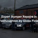 Expert Bumper Repairs in Westhoughton by Glass Finish Ltd