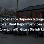 Experience Superior Range Rover Dent Repair Services in Horwich with Glass Finish Ltd