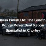 Glass Finish Ltd: The Leading Range Rover Dent Repair Specialist in Chorley
