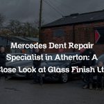 Mercedes Dent Repair Specialist in Atherton: A Close Look at Glass Finish Ltd