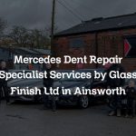 Mercedes Dent Repair Specialist Services by Glass Finish Ltd in Ainsworth