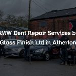 BMW Dent Repair Services by Glass Finish Ltd in Atherton