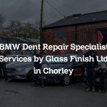 BMW Dent Repair Specialist Services by Glass Finish Ltd in Chorley