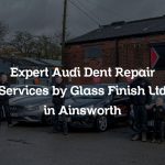 Expert Audi Dent Repair Services by Glass Finish Ltd in Ainsworth