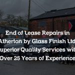 End of Lease Repairs in Atherton by Glass Finish Ltd: Superior Quality Services with Over 25 Years of Experience
