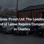 Glass Finish Ltd: The Leading End of Lease Repairs Company in Chorley