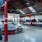 Paintless Dent Repair in Belmont: Your Trusted Vehicle Solution