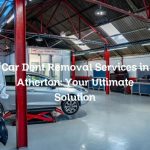 Car Dent Removal Services in Atherton: Your Ultimate Solution