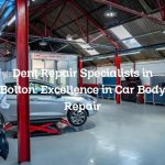 Dent Repair Specialists in Bolton: Excellence in Car Body Repair