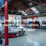 Dent repair for minor car damage in Westhoughton: Your trusted solution