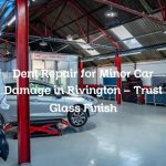 Dent Repair for Minor Car Damage in Rivington – Trust Glass Finish